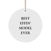 Funny Model Gifts from Friends for Best Effin' Model Ever Circle Ornament, Perfect for Christmas - Image 1